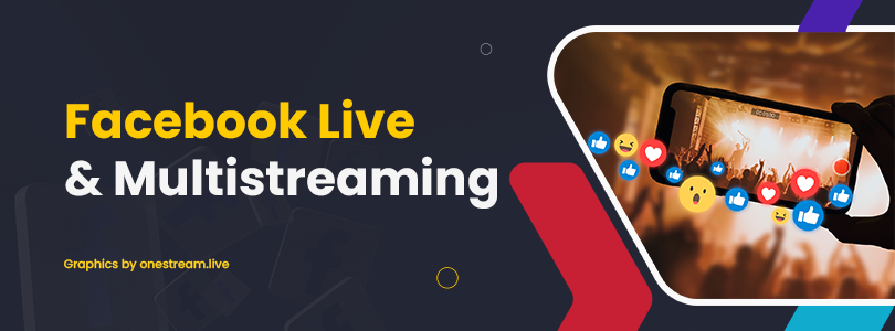 Facebook Live and Multistreaming