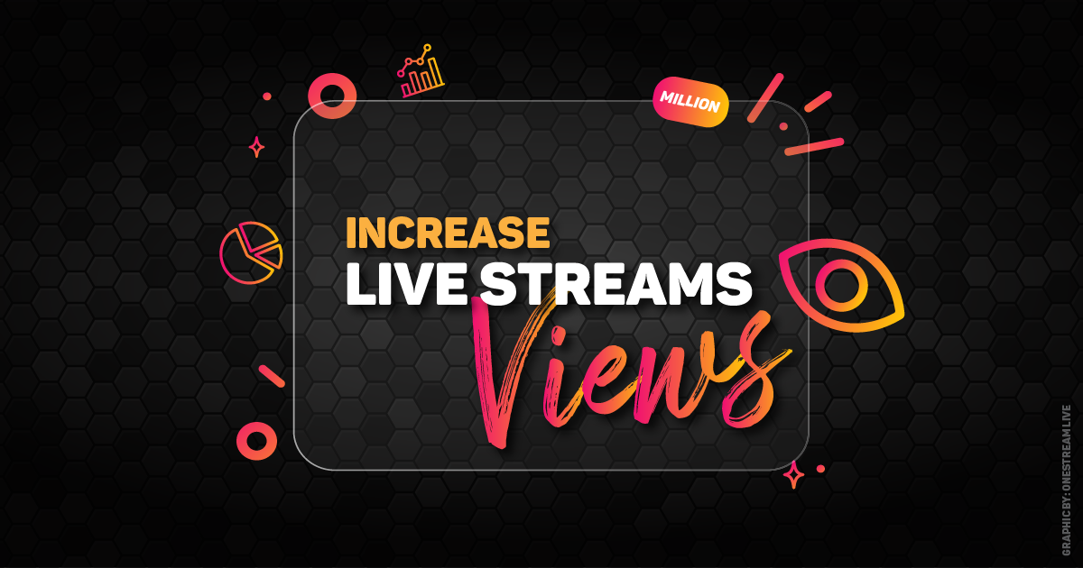Increase live stream views