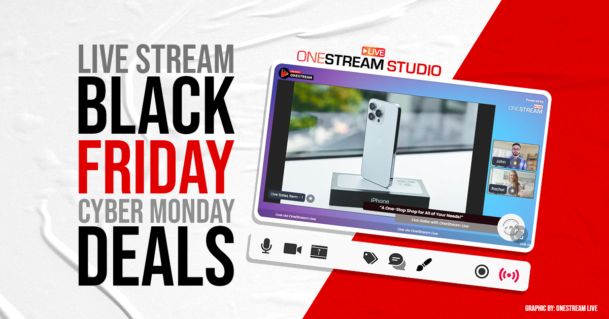 Live Stream your Black Friday Cyber Monday Deals OneStream