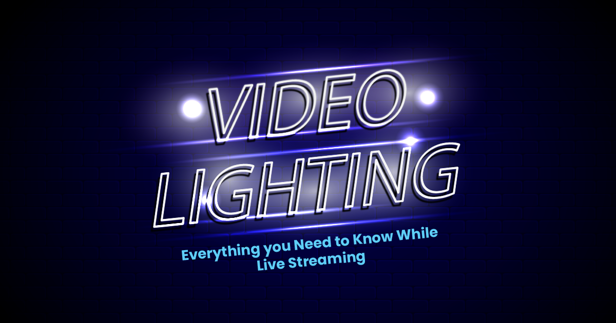 Video Lighting for live streaming