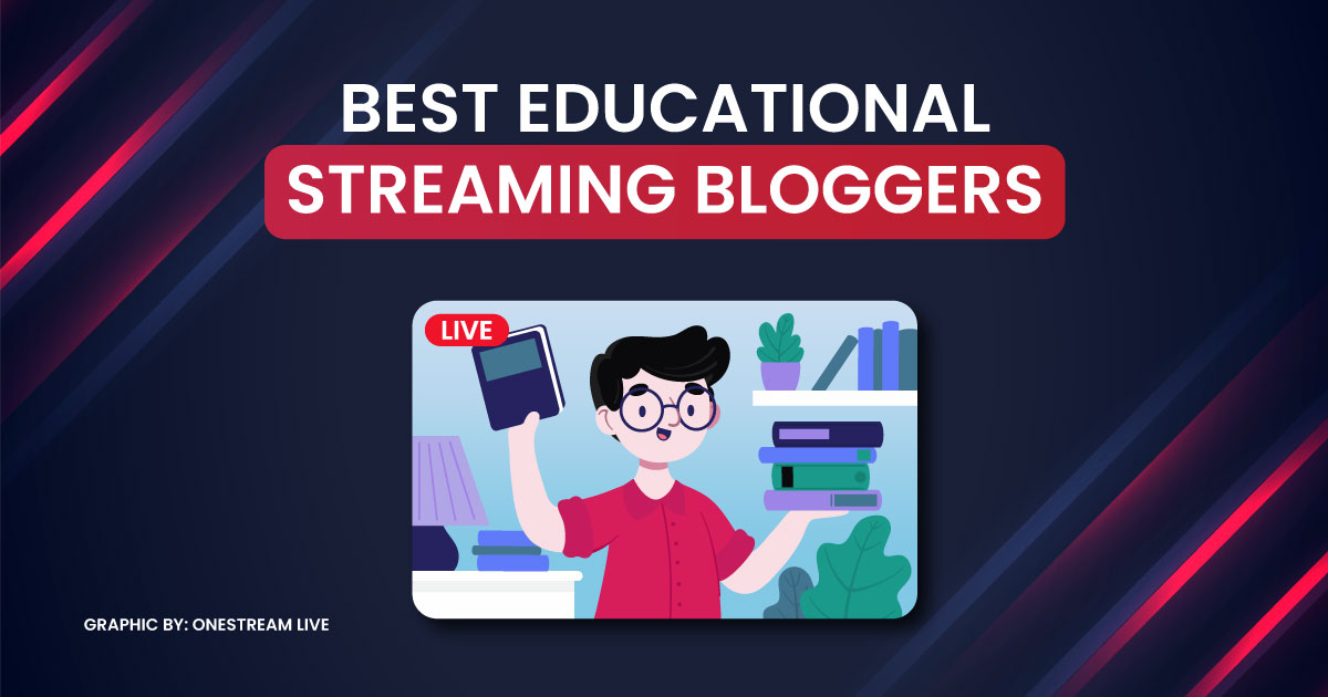 Best Educational Streaming Bloggers