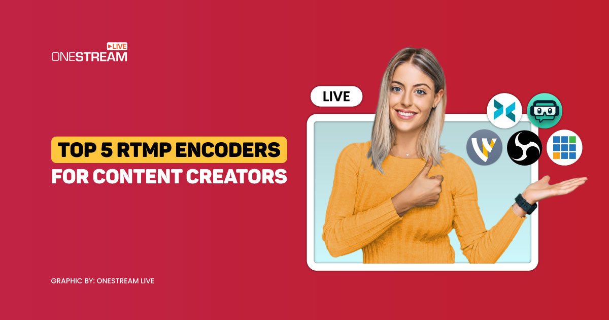 Top 5 RTMP Encoders for Content Creators