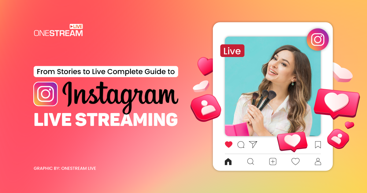 Complete Guide to Instagram Live Streaming