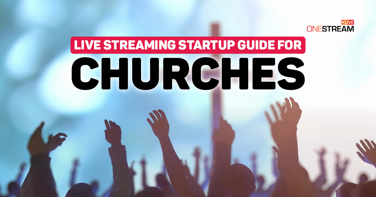 Live Streaming Startup Guide for Churches