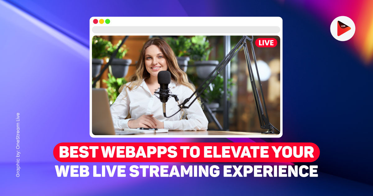 Top Web Apps for Live Streaming 2024
