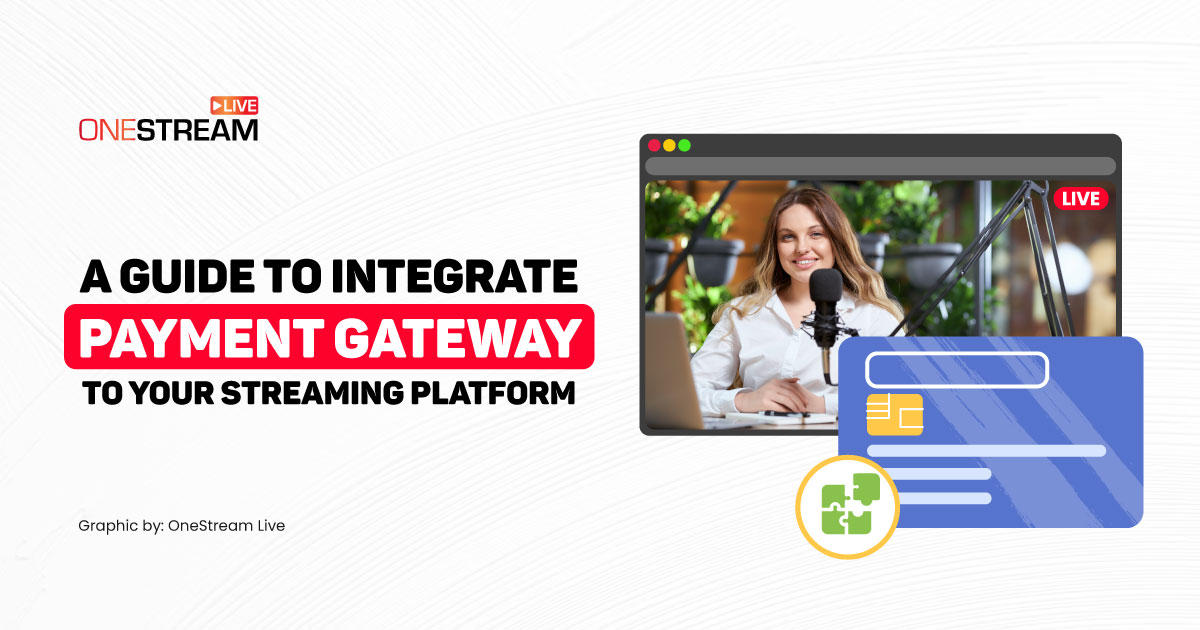 Integrate Payment Gateway to Your Live Streaming Service