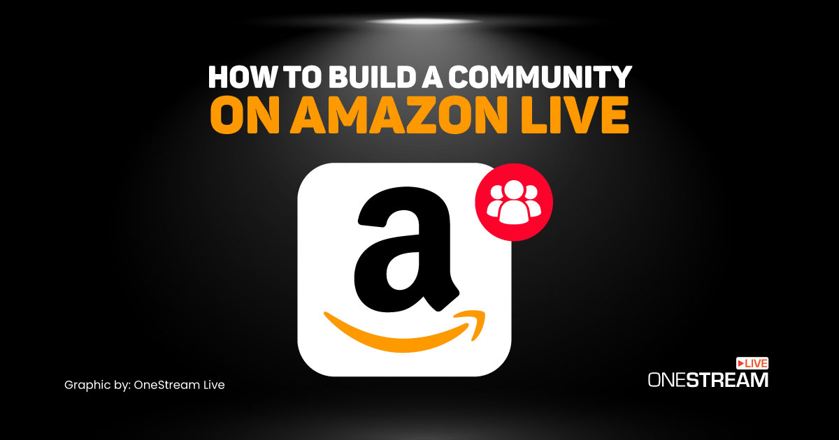 Build A Community on Amazon Live