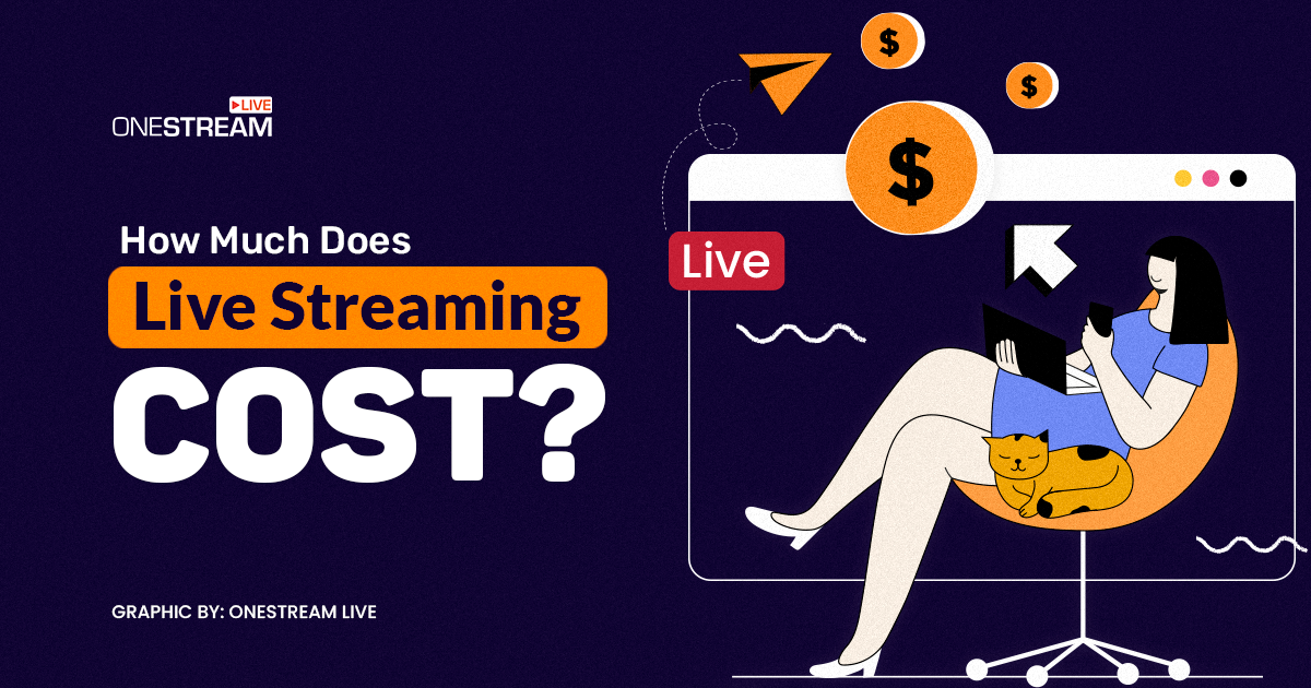Live Streaming Cost - Ultimate Guide