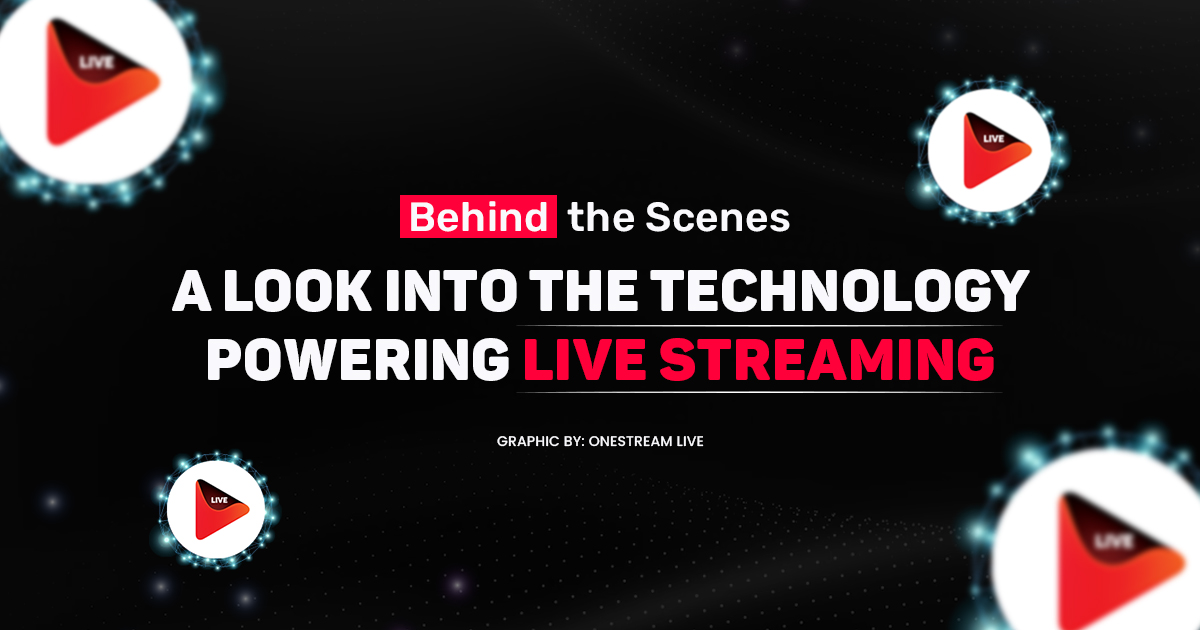 Live Streaming Technology: All You Need To Know