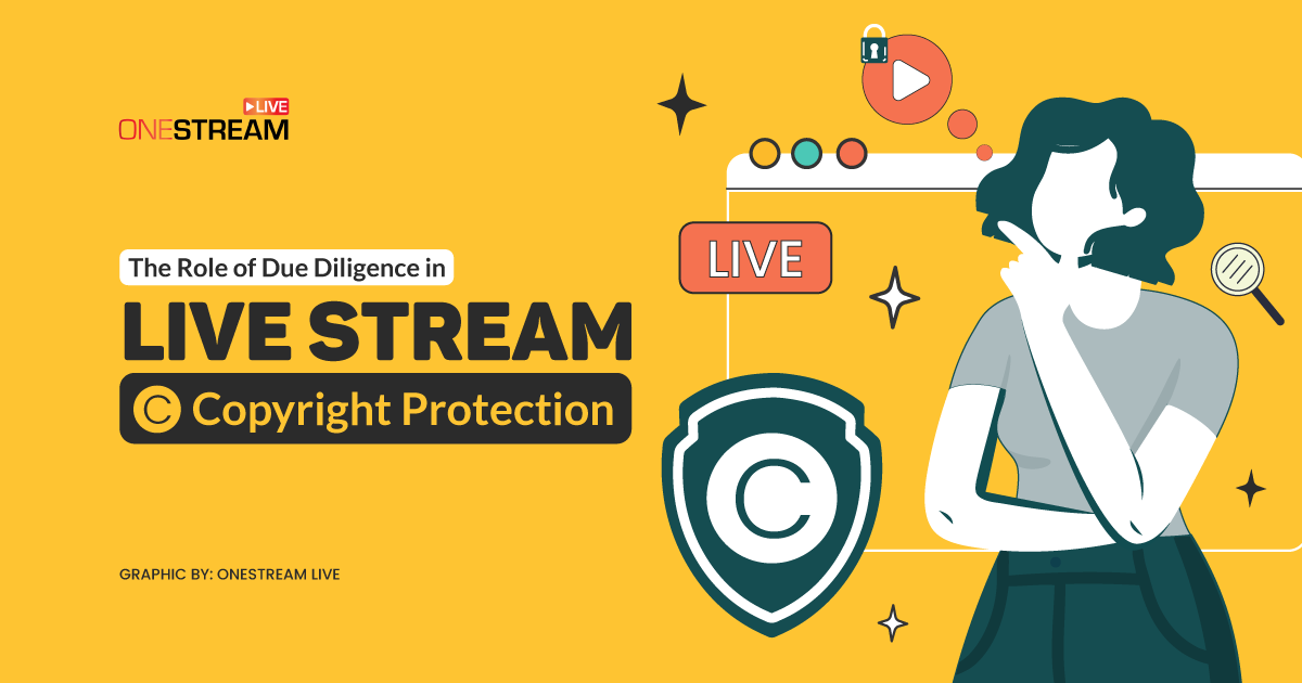 Due Diligence in Live Stream Copyright Protection