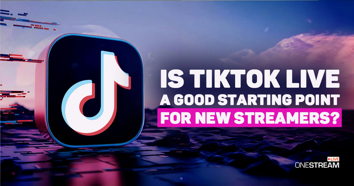 TikTok Live for New Streamers: Ultimate Guide