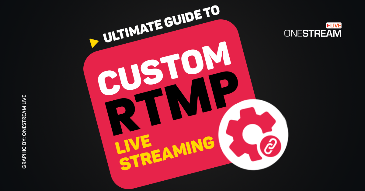 Custom RTMP Live Streaming Guide