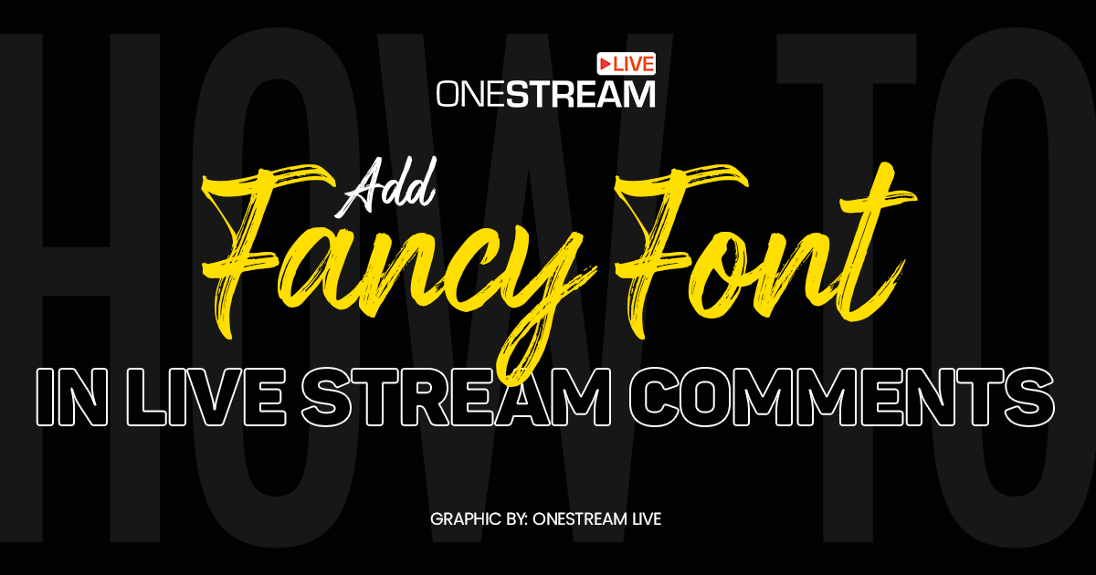 Ultimate Guide to Add Fancy Fonts in Live Stream Comments