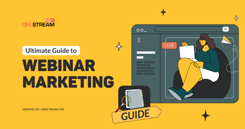 Webinar Marketing: Ultimate Guide to Webinar Marketing