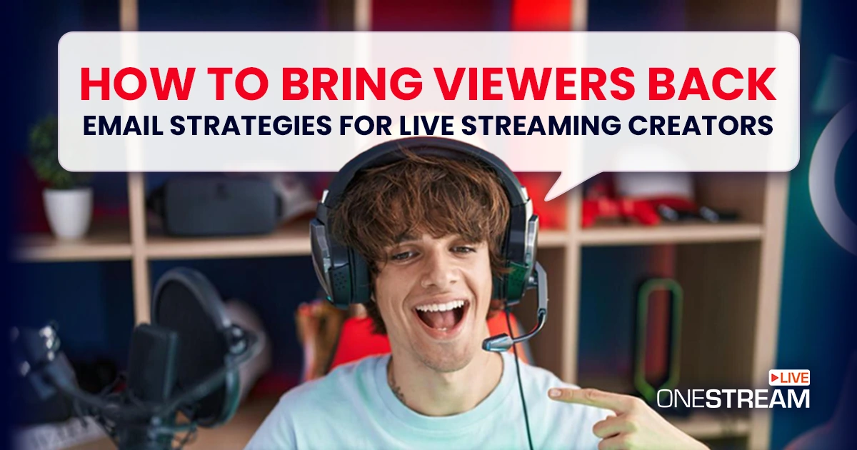 Email Marketing Strategy for Streamers in 2025: 7 Proven Tips