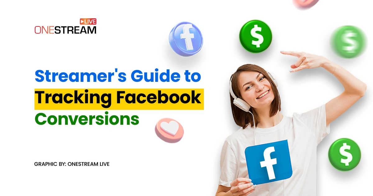 Facebook Conversion Tracking Guide for Streamers in 2025