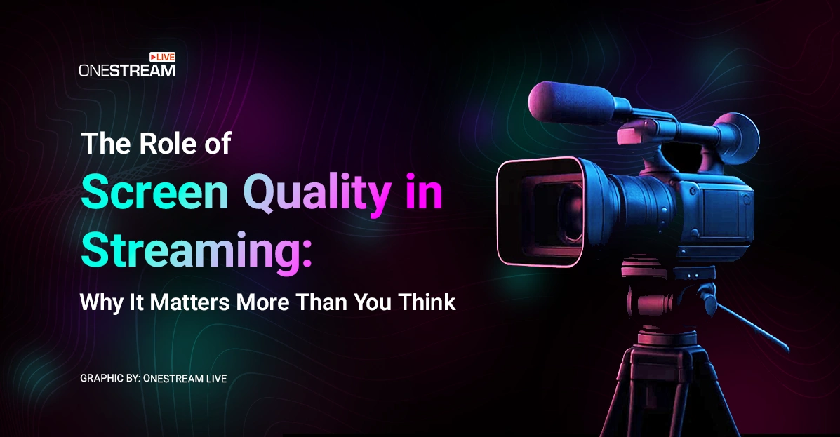 Screen Quality Secrets Every Streamer Must Know in 2025