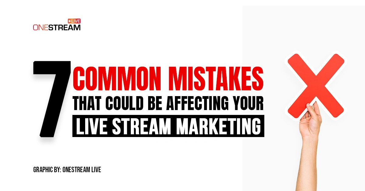 7 Common Live Streaming Mistakes to Avoid in 2025