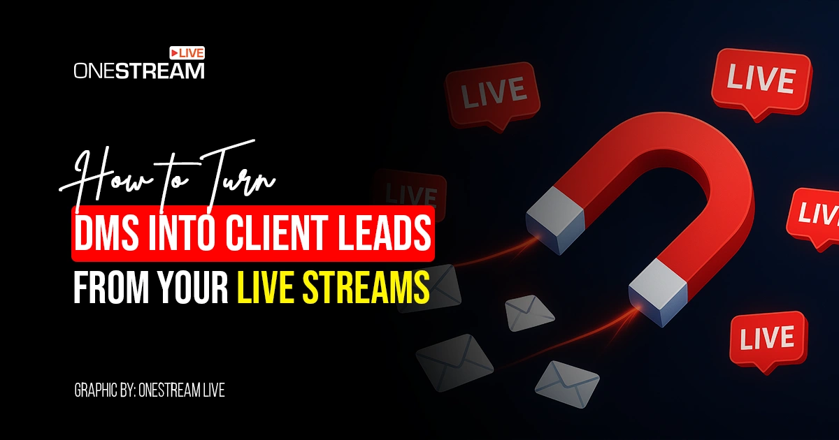 How to Turn DMs Into Leads From Your Live Streams