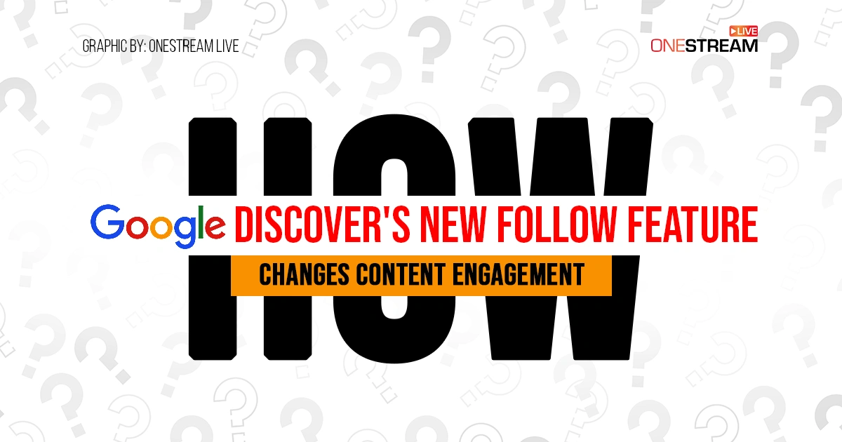Google Discover Follow Feature: What Creators MUST Know