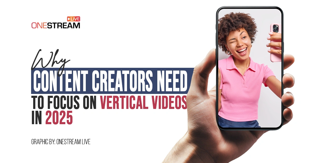 Why Content Creators Need to Focus on Vertical Videos