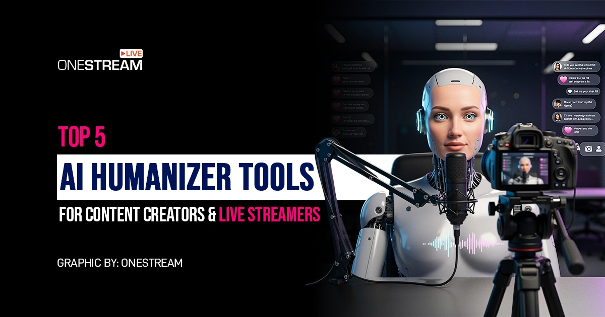 Top AI Humanizer Tools for Content Creators and Live Streamers