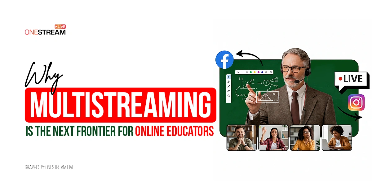 How to Multistream: Why Online Educators Need It Now