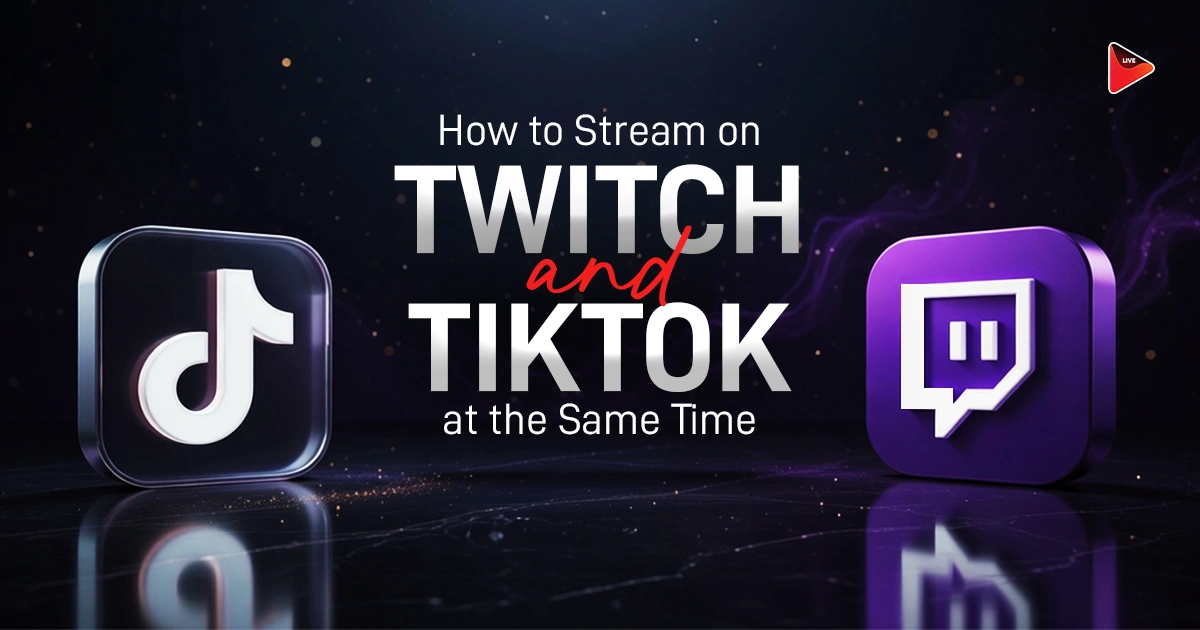 How to Stream on Twitch and TikTok at the Same Time