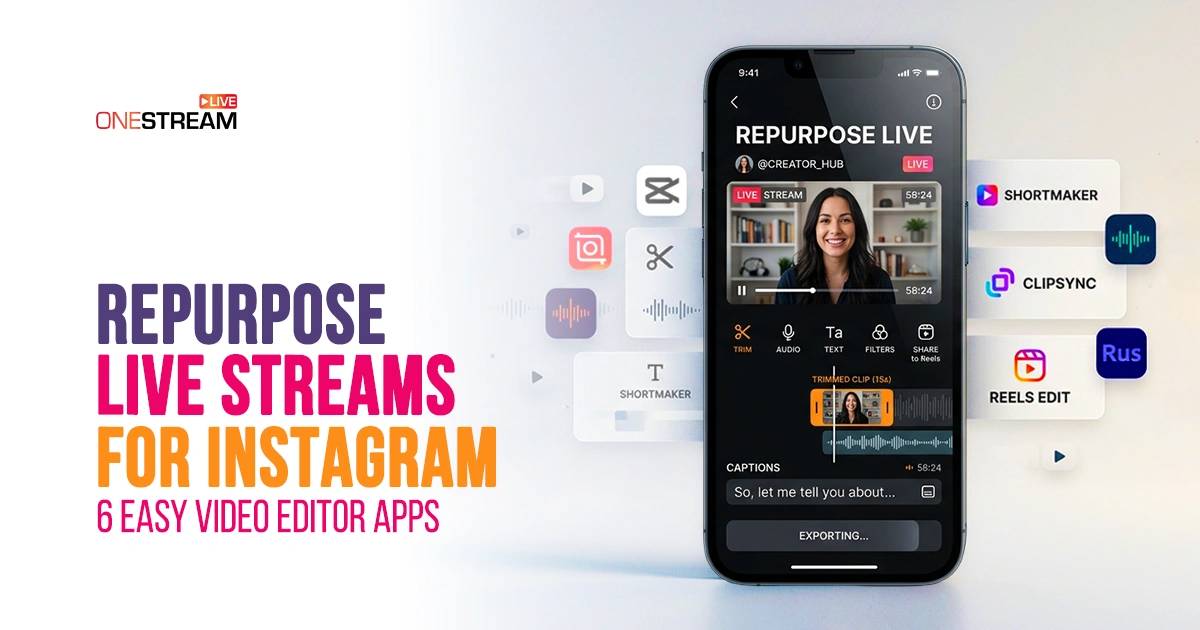 Repurpose Live Streams for Instagram: 6 Easy Video Editor Apps