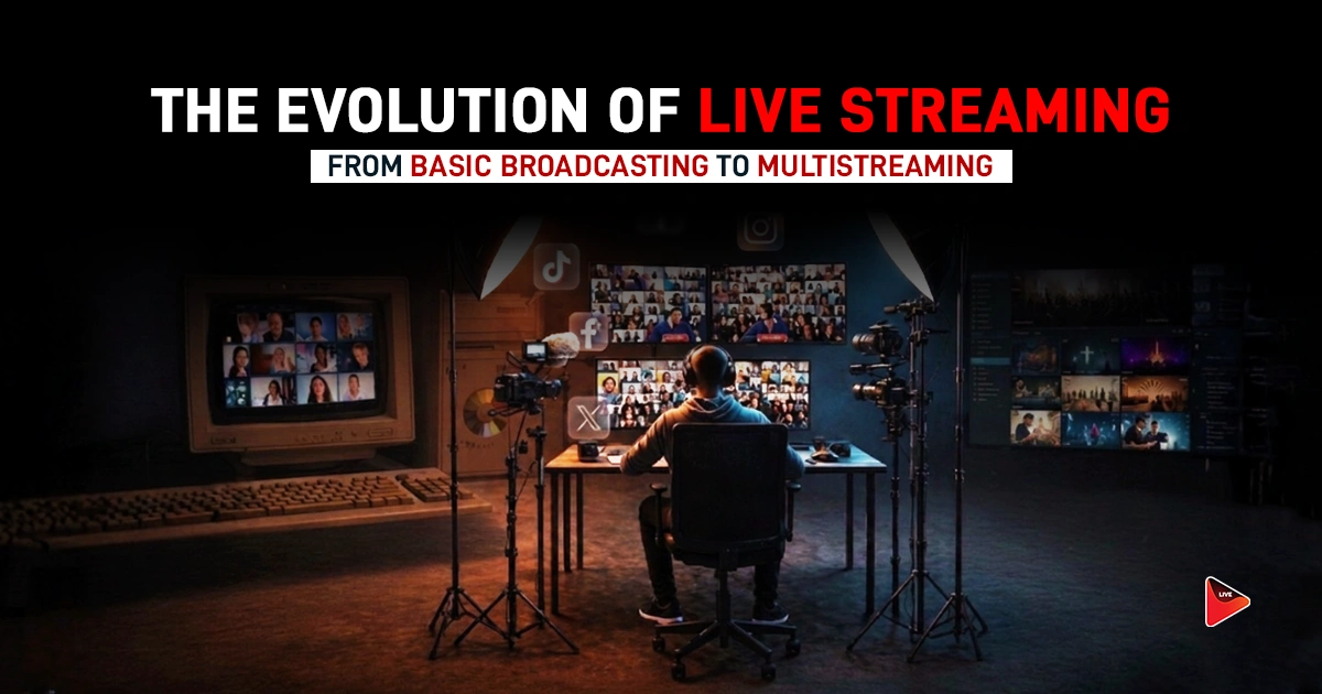 Streaming Tech Evolution: From Broadcast to Multistream