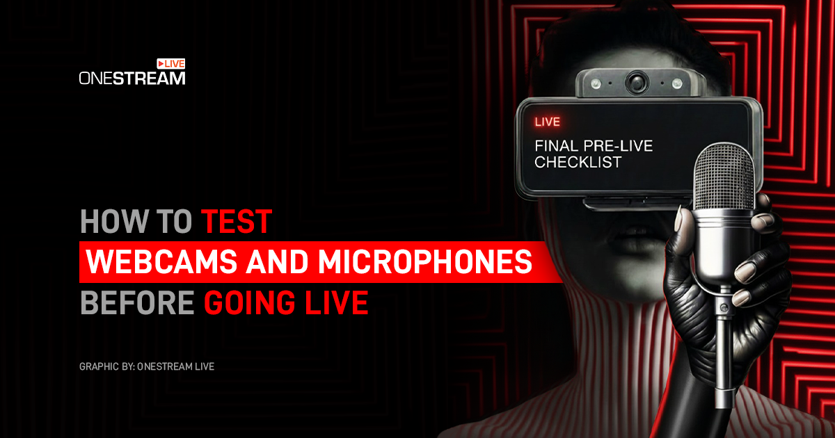 How to test webcams and microphones before going live